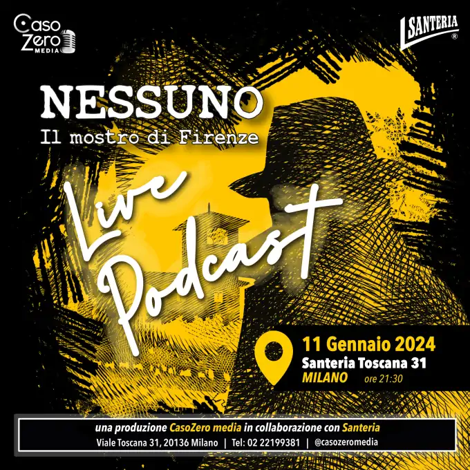 Nessuno, il Mostro di Firenze. LIVE PODCAST al Santeria Toscana 31 di Milano