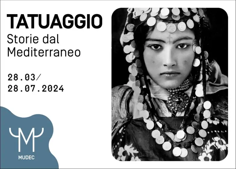 mostra Tatuaggio. Storie dal Mediterraneo al MUDEC Milano