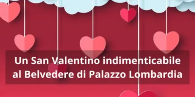 San Valentino 2024, cosa fare a Milano: apertura gratuita Belvedere di Palazzo Lombardia