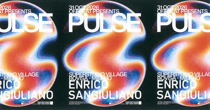 Sabato 31 ottobre: Offbeat presenta PULSE con Enrico Sangiuliano al Superstudio Village